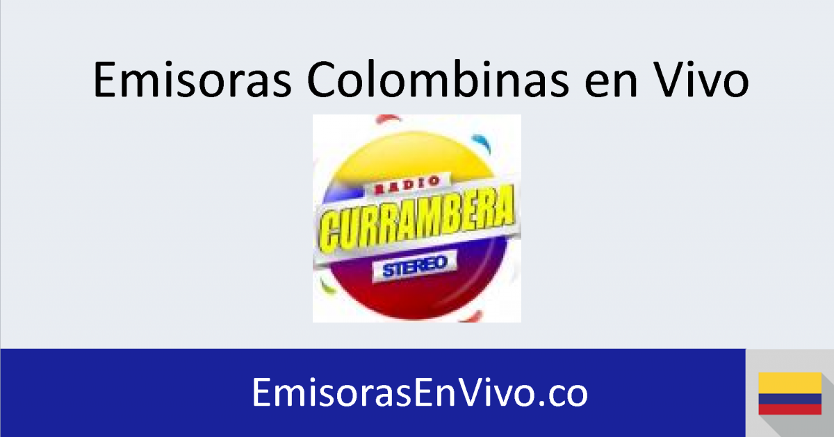 Currambera Stereo en vivo Emisoras en vivo