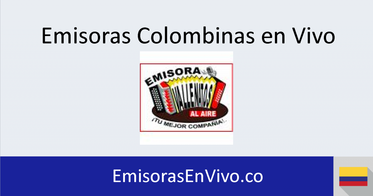 Emisora Vallenatos Al Aire en vivo Emisoras en vivo